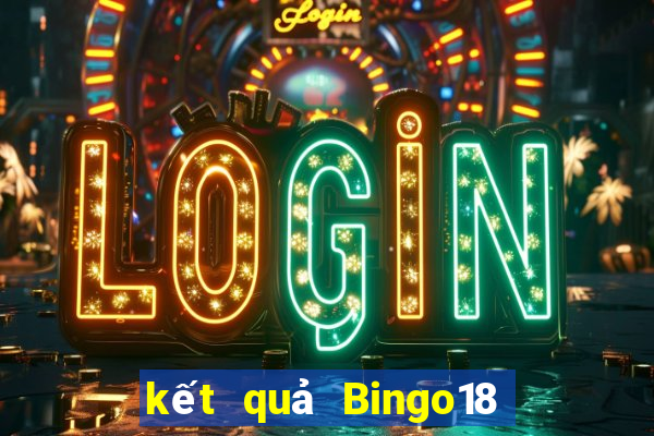 kết quả Bingo18 ngày 3