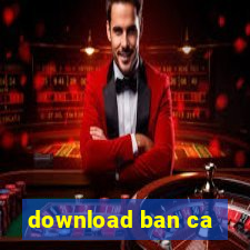 download ban ca