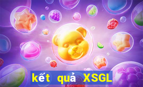 kết quả XSGL ngày 2