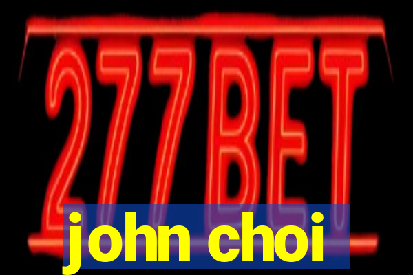 john choi