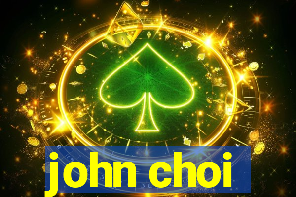 john choi