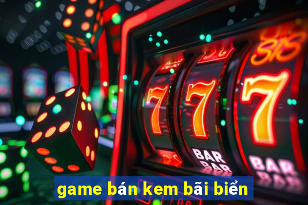 game bán kem bãi biển