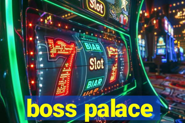 boss palace