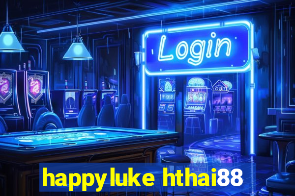 happyluke hthai88