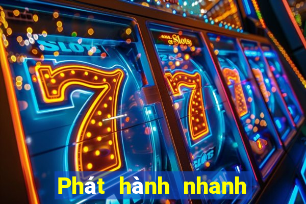 Phát hành nhanh 3 xổ số