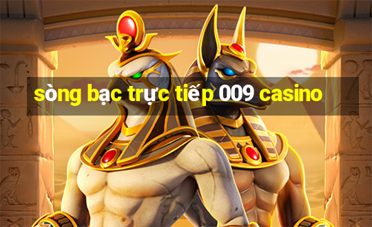 sòng bạc trực tiếp 009 casino