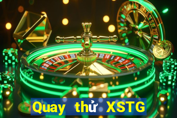 Quay thử XSTG thứ Ba