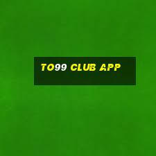 To99 Club APP