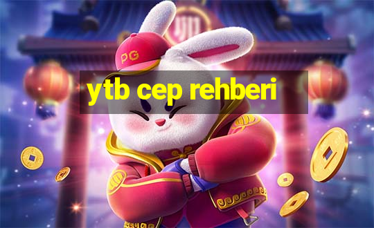 ytb cep rehberi