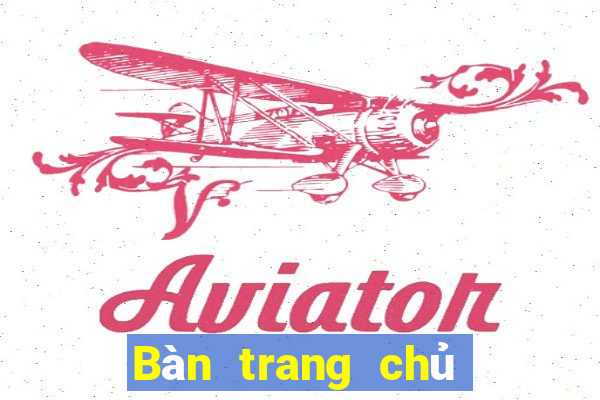 Bàn trang chủ của ba