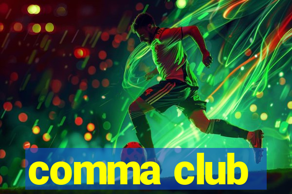 comma club