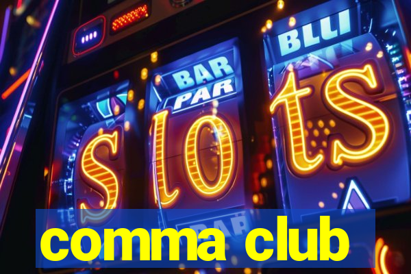 comma club