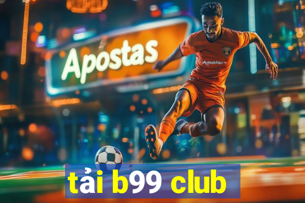 tải b99 club