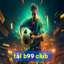 tải b99 club