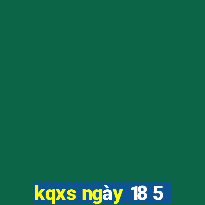 kqxs ngày 18 5