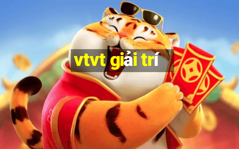 vtvt giải trí