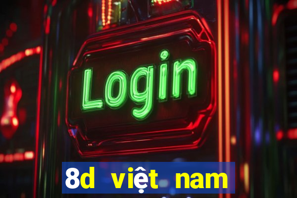 8d việt nam lợi Tải về