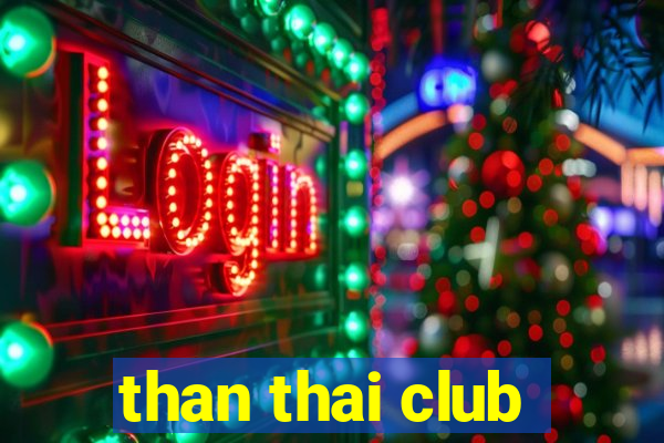 than thai club