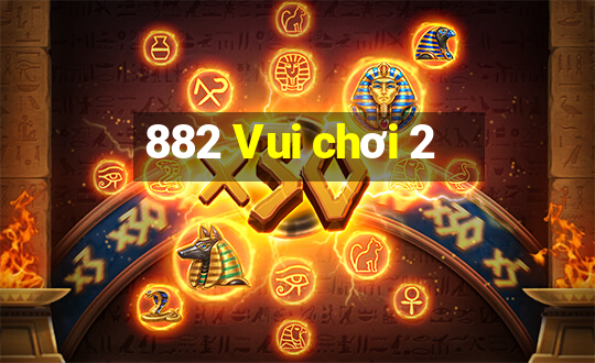 882 Vui chơi 2