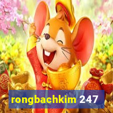 rongbachkim 247