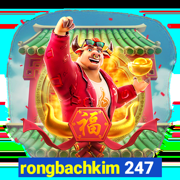 rongbachkim 247