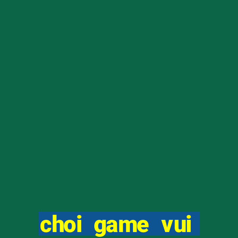 choi game vui minecraft mien phi