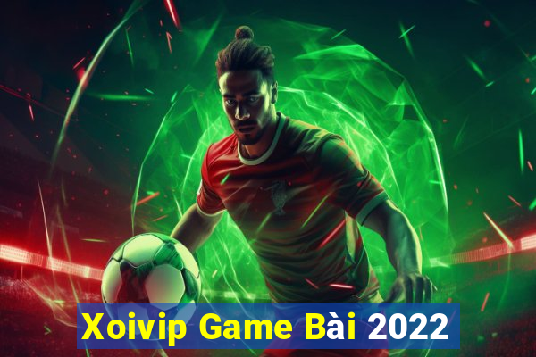 Xoivip Game Bài 2022