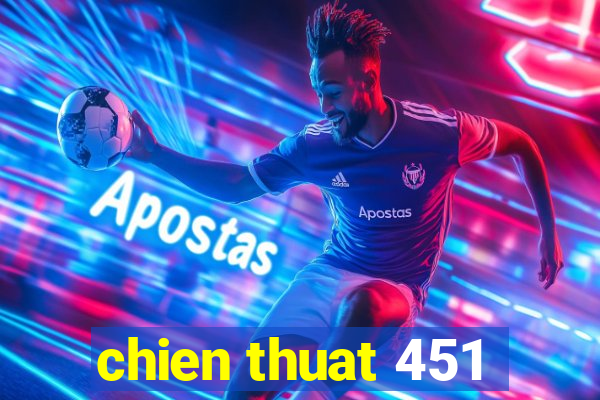 chien thuat 451