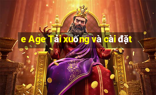 e Age Tải xuống và cài đặt