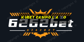 kubet casino lừa đảo