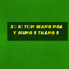 xổ số tiền giang ngày mùng 5 tháng 5