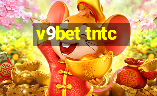 v9bet tntc