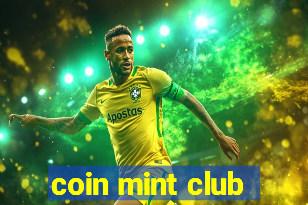 coin mint club