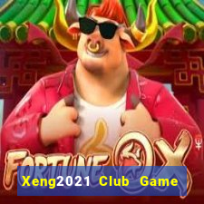 Xeng2021 Club Game Bài Nạp The Garena