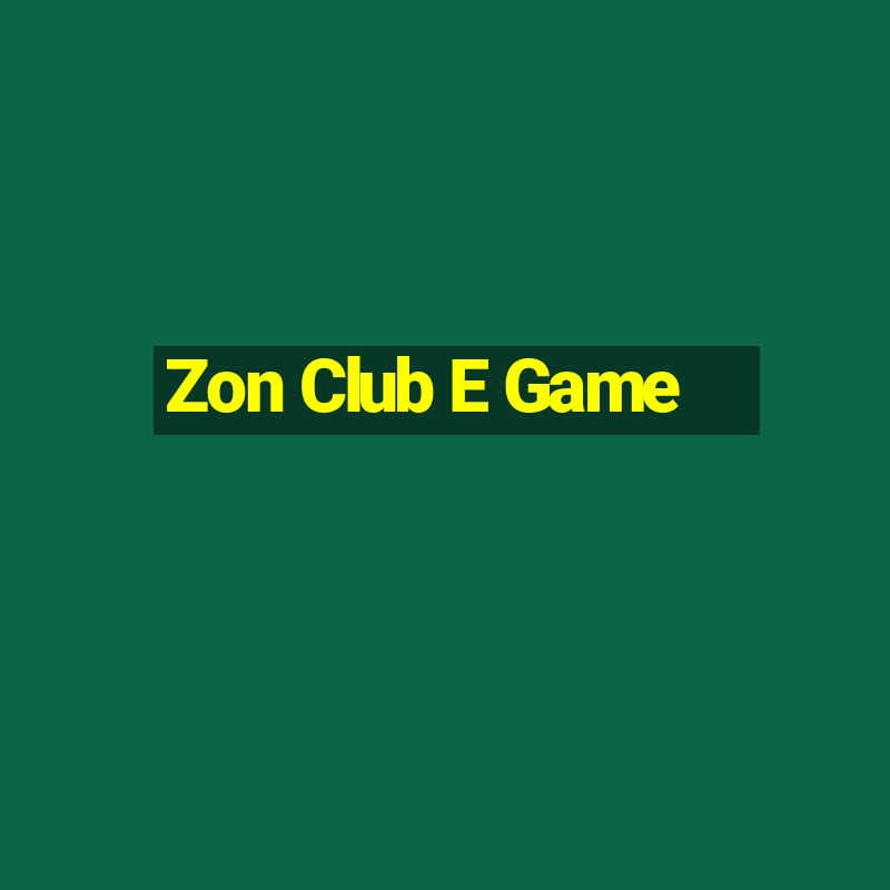 Zon Club E Game