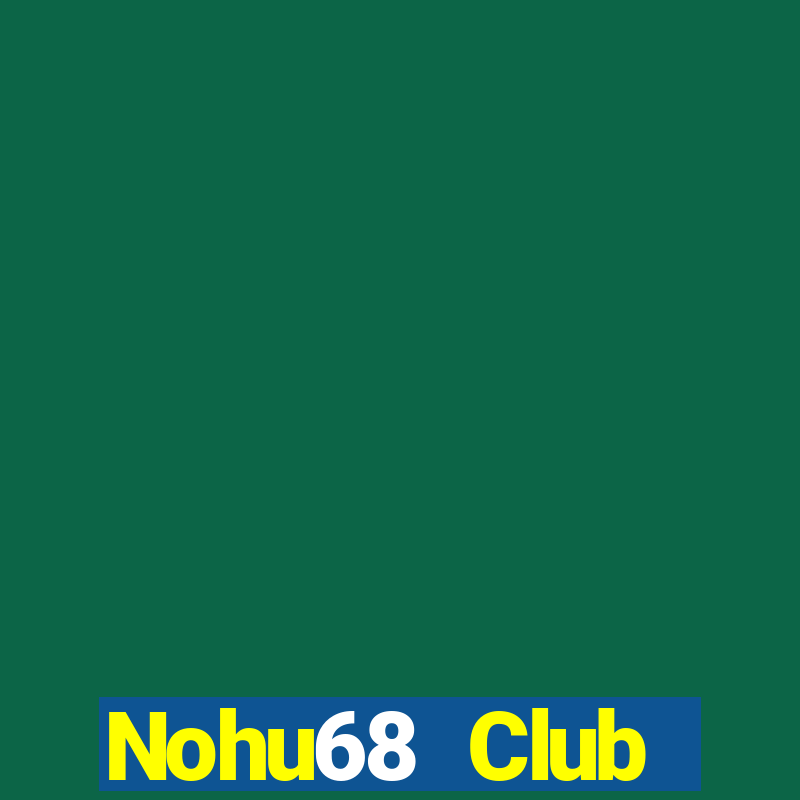 Nohu68 Club Download Game Đánh Bài