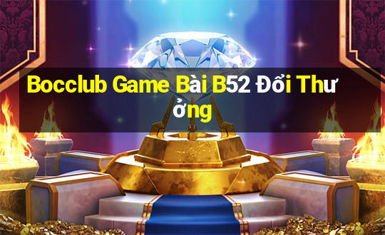 Bocclub Game Bài B52 Đổi Thưởng