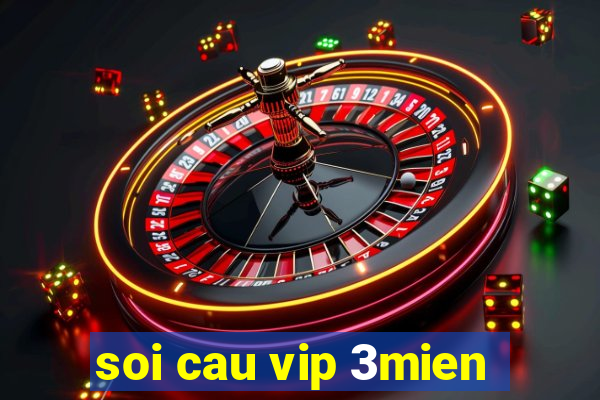 soi cau vip 3mien