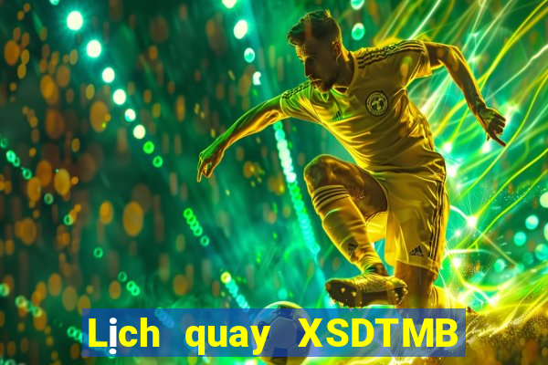 Lịch quay XSDTMB ngày 9