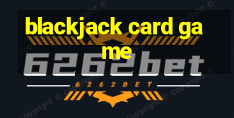 blackjack card game