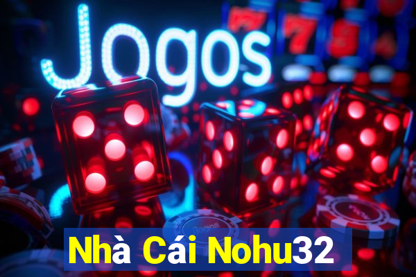 Nhà Cái Nohu32