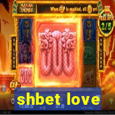 shbet love