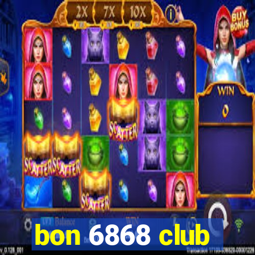 bon 6868 club