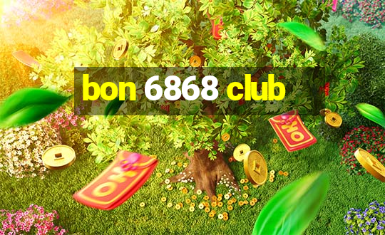 bon 6868 club