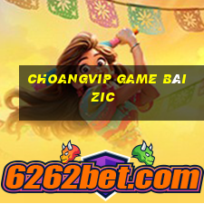 Choangvip Game Bài Zic