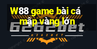 W88 game bài cá mập vàng lớn