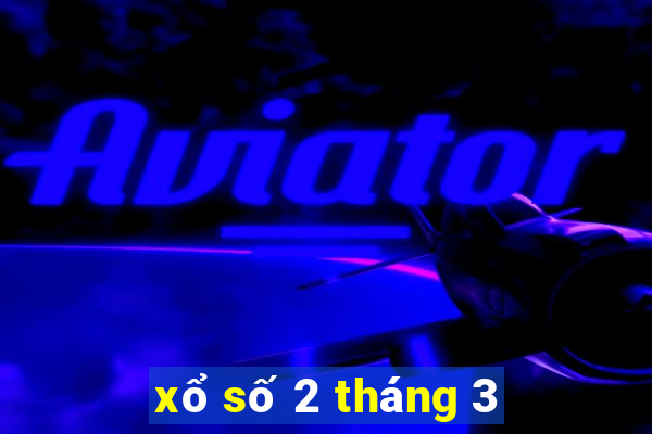 xổ số 2 tháng 3