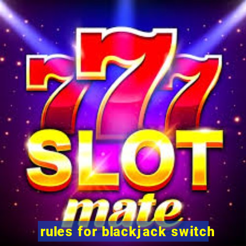 rules for blackjack switch