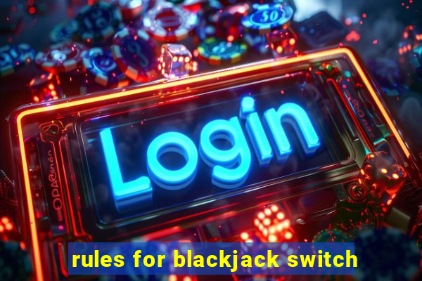 rules for blackjack switch