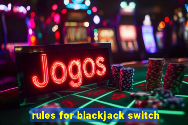 rules for blackjack switch